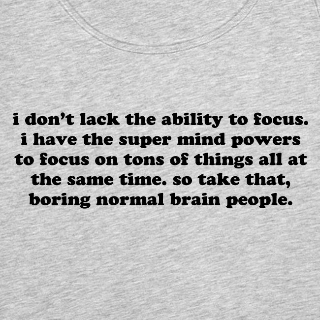 ADHD super mind powers quote. Funny ADD humor