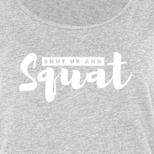 Shut Up and Squat - Women's Premium Tank Top