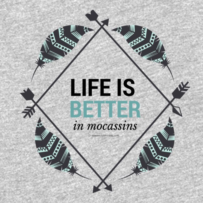 Life is Better in Mocassins