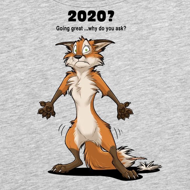 2020? Going great... (for bright backgrounds)