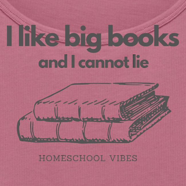 I like Big Books and I Cannot Lie