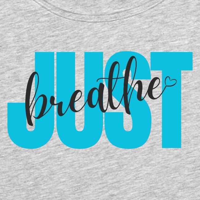 Just Breathe
