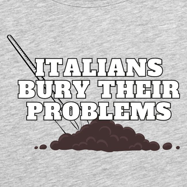 Italians Bury Their Problems
