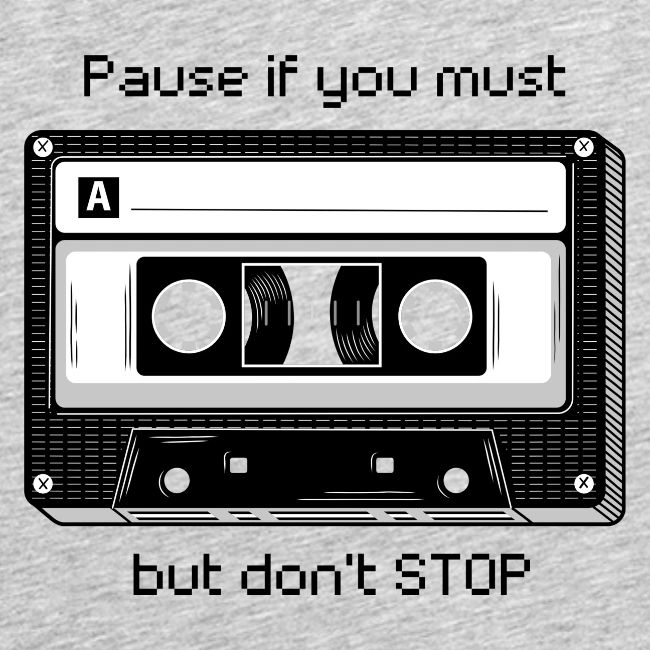Pause but don't Stop Cassette