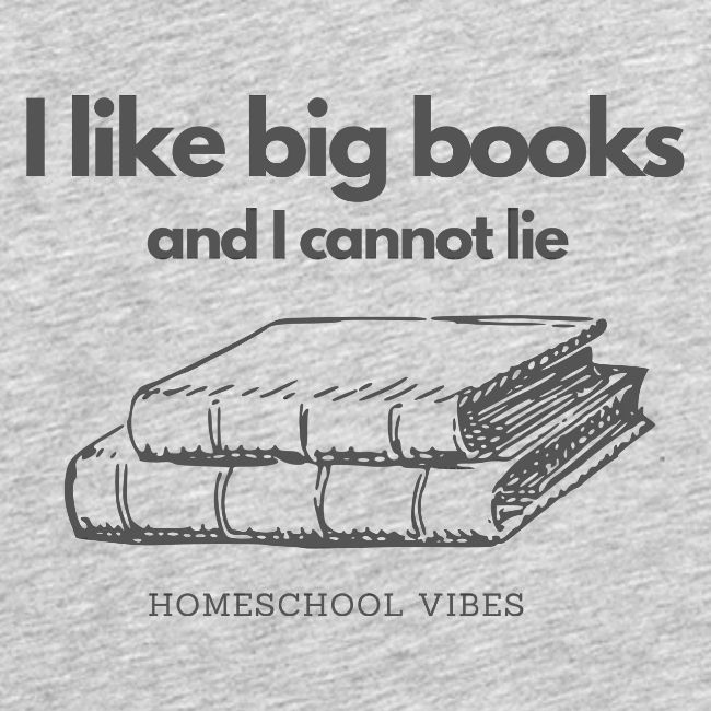 I like Big Books and I Cannot Lie