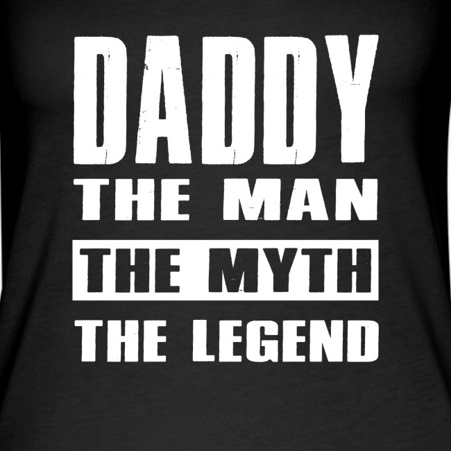 Daddy The Man The Myth The Legend Daddy Gift