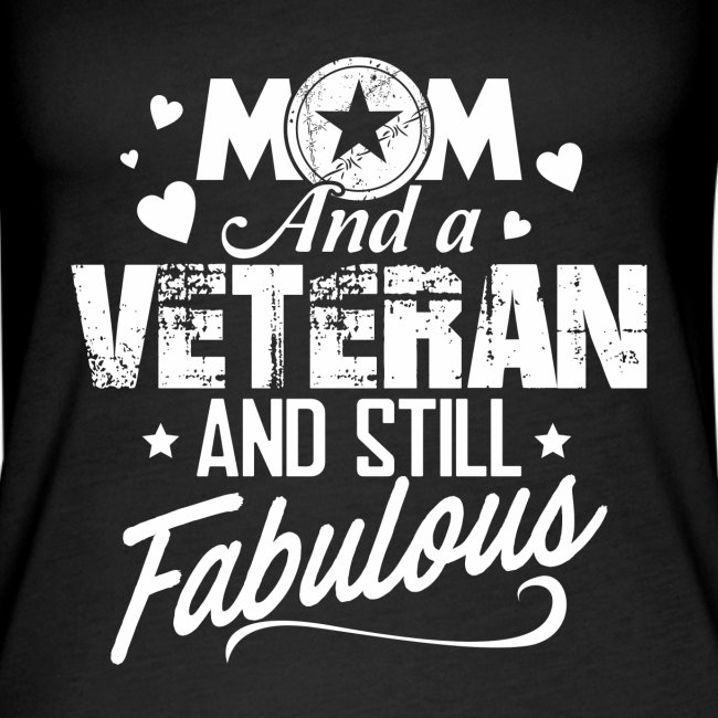 Mom and Veteran Still Fabulous Happy Mother's Day