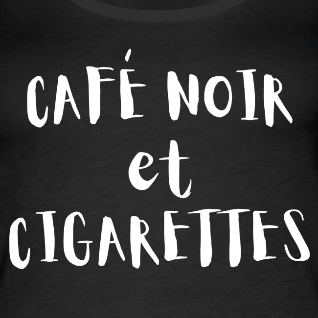 Café Noir et Cigarettes