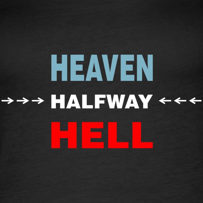 Halfway Between Heaven And Hell