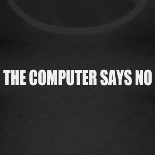 The computer says no
