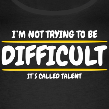 I'm not trying to be difficult, It's called talent - Tank Top for women