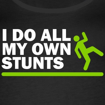 I do all my own stunts - Tank Top for women