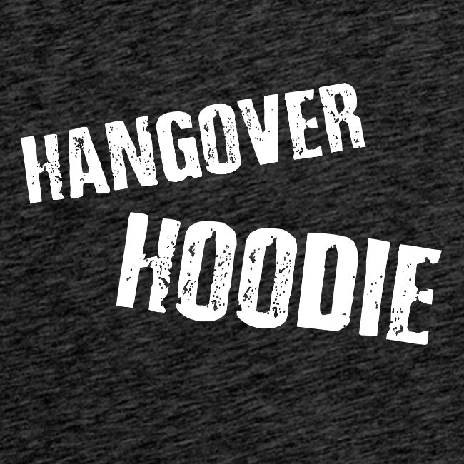 Hangover Hoodie