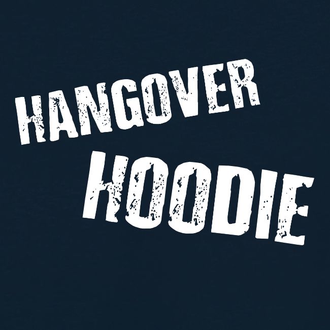 Hangover Hoodie