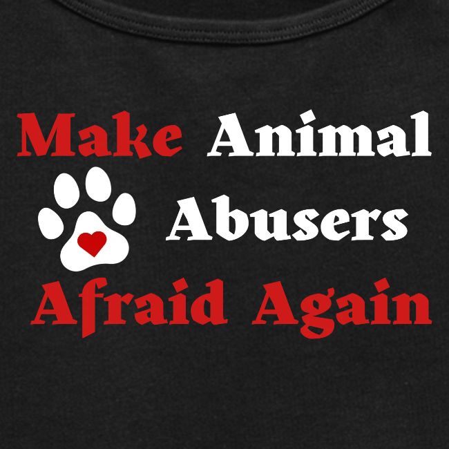 Make Animal Abusers Afraid Again