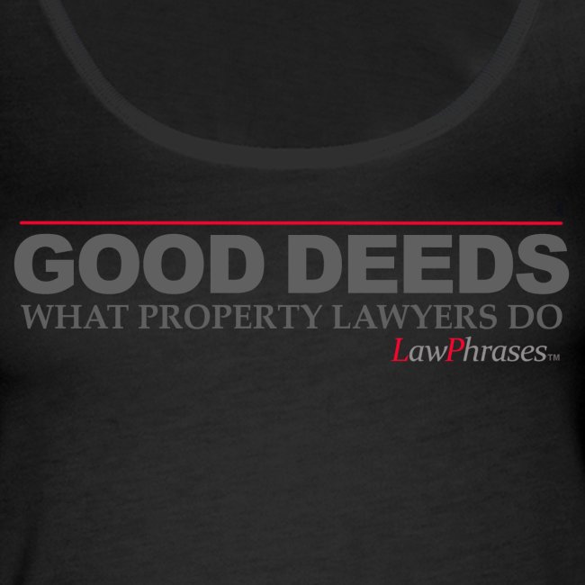 GOOD DEEDS WHAT PROPERTY LAWYERS DO