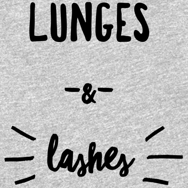 Lunges & Lashes
