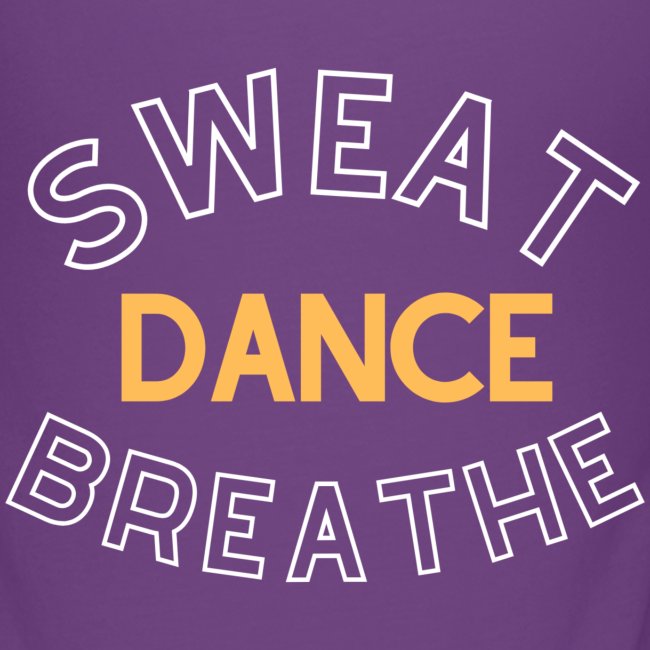 Sweat, Dance, Breathe