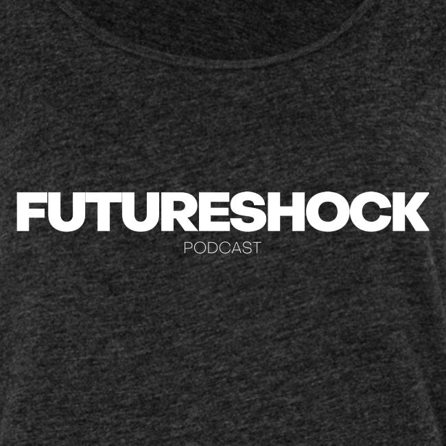 FUTURESHOCK podcast CLASSIC