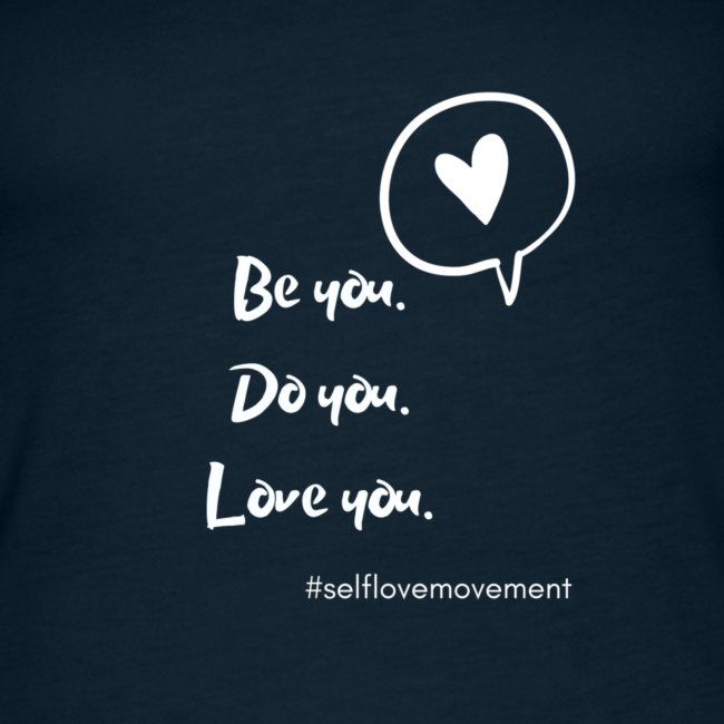 Be You, Do You, Love You