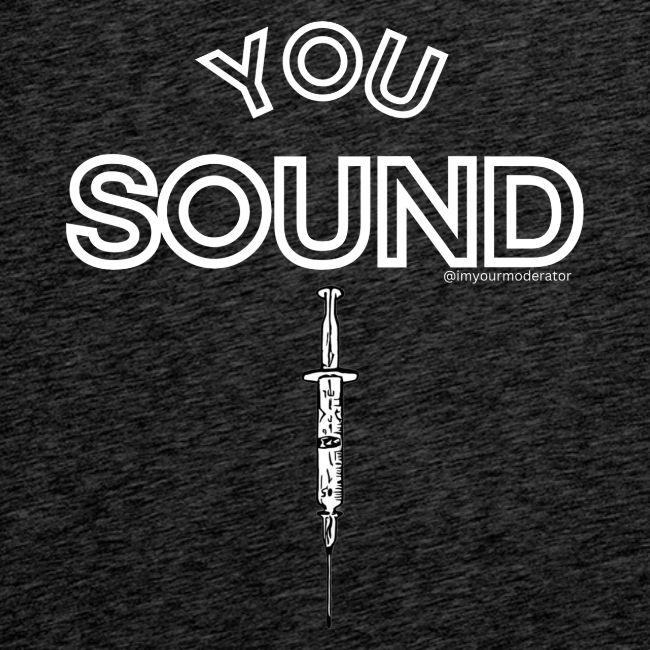 You Sound Shot (White Lettering)