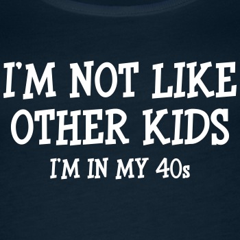 I'm not like other kids, I'm in my 40s - Tank Top for women