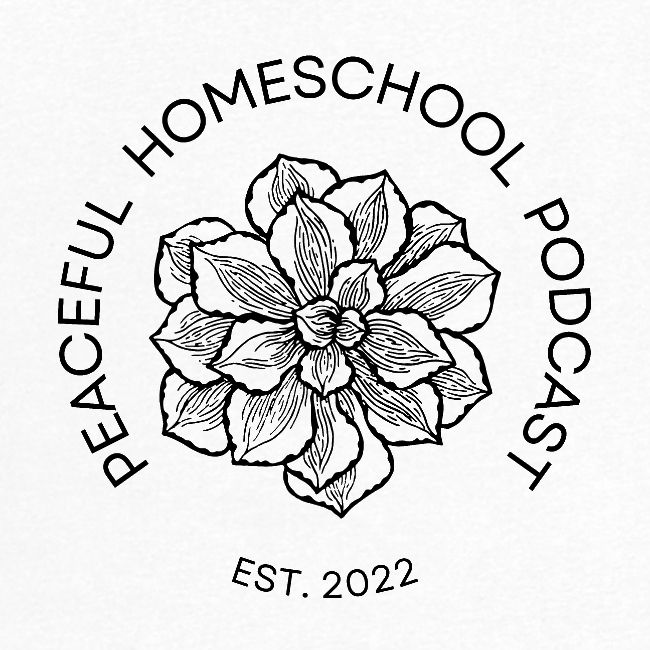 Peaceful Homeschool Podcast