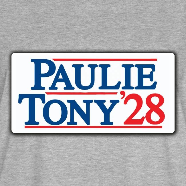 Paulie and Tony for Co-President 2028