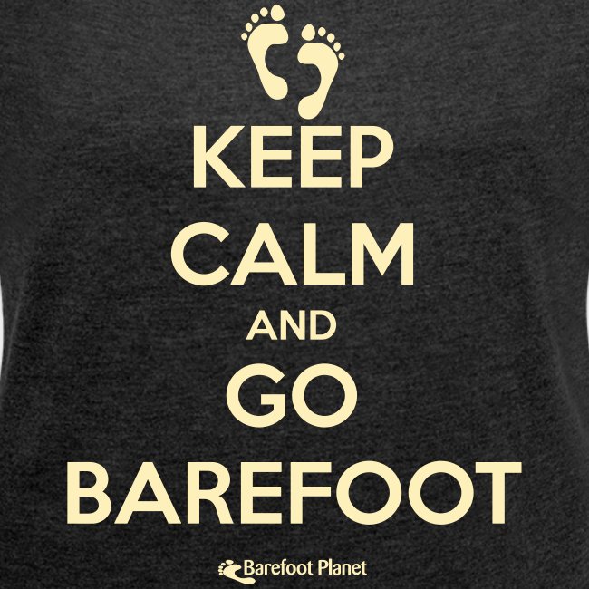 Keep Calm and Go Barefoot