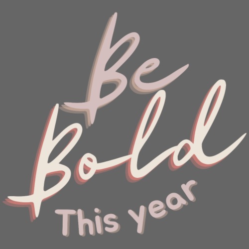 Be Bold This Year - Women's Roll Cuff T-Shirt