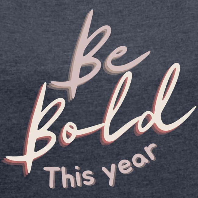 Be Bold This Year