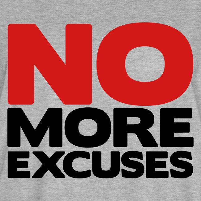 No More Excuses