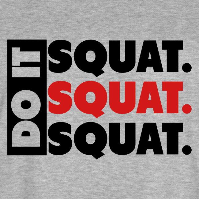 Do It. Squat.Squat.Squat