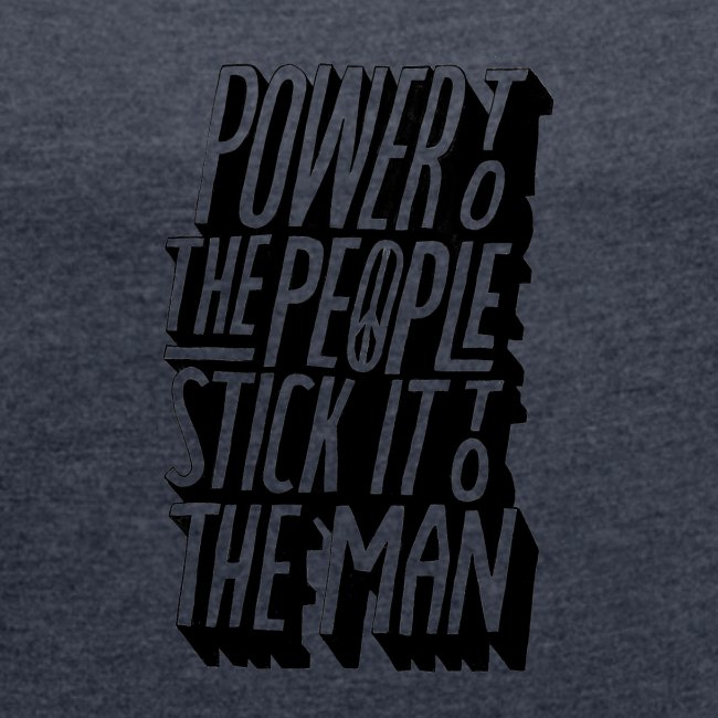 Power To The People Stick It To The Man