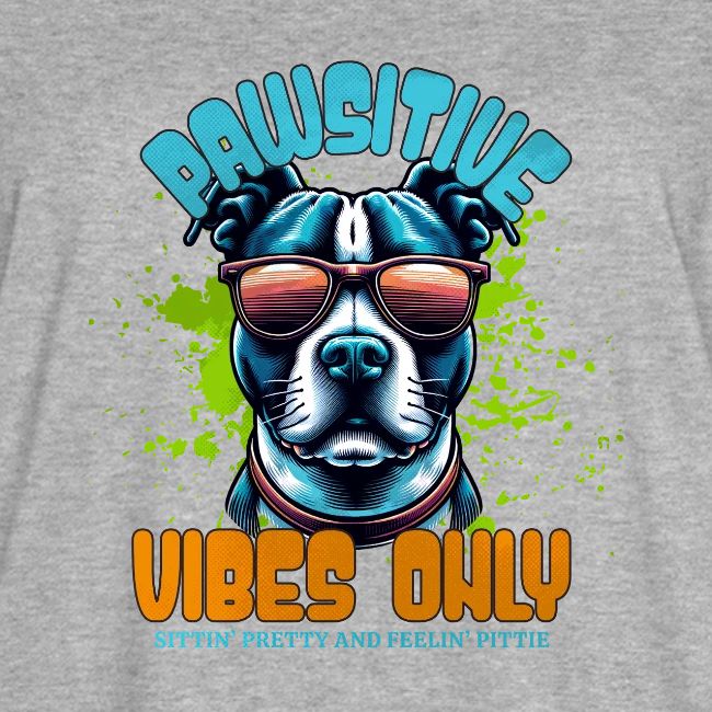 Pawsitive Vibes Only - Uplifting Pit Bull Design