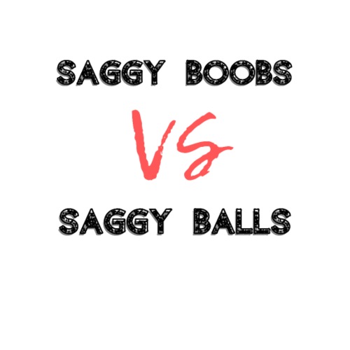 Saggy Boobs vs Saggy Balls - conflict continues - Women's Roll Cuff T-Shirt