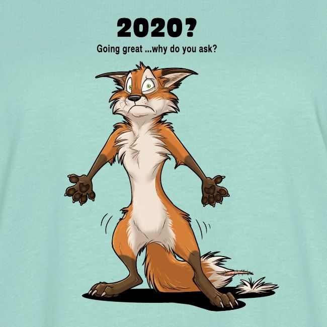 2020? Going great... (for bright backgrounds)
