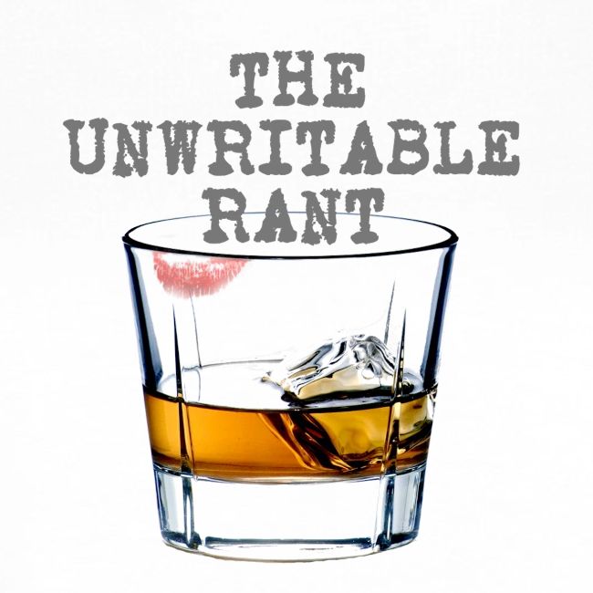 The Unwritable Rant