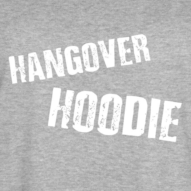 Hangover Hoodie