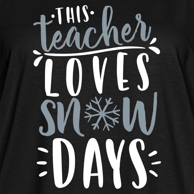 This Teacher Loves Snow Days Funny Winter Teacher