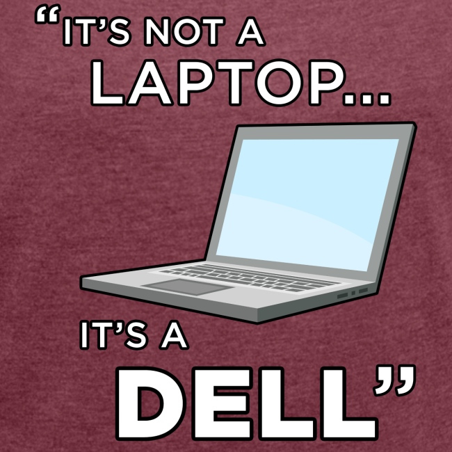 "It's Not A Laptop... It's A Dell"