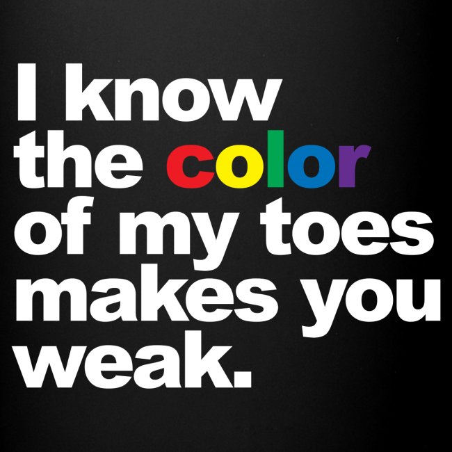 "I know the color of my toes...'