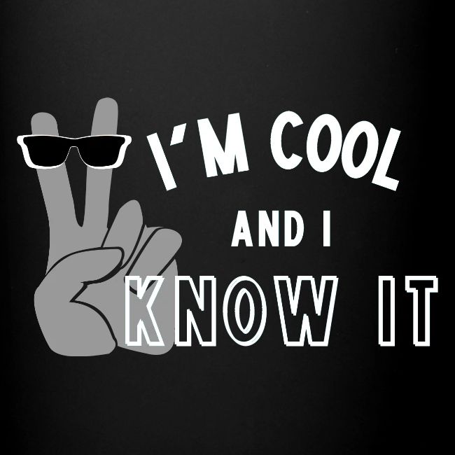 I'm Cool and I Know It - Fun Self Affirmation- Wht