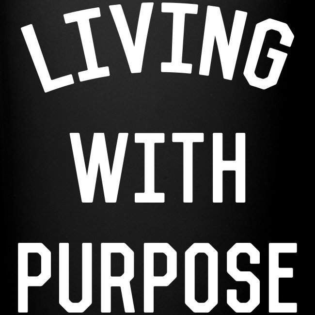 Living with purpose