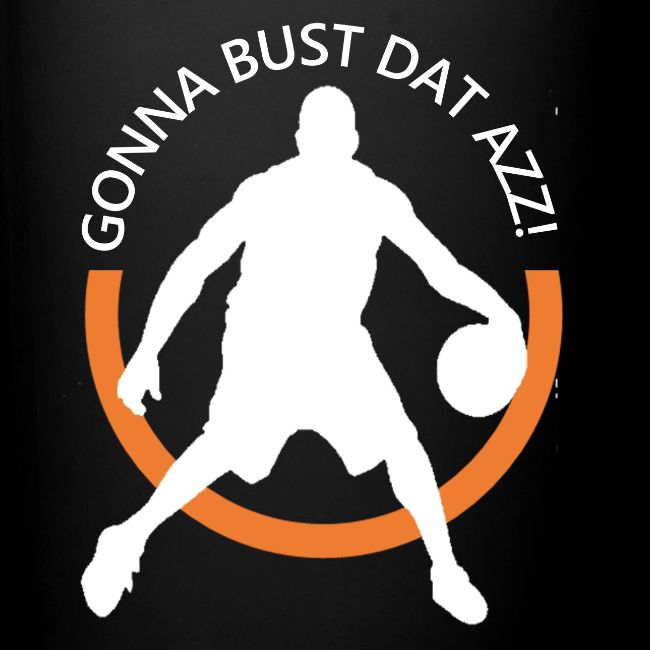 Gonna Bust Dat Azz
