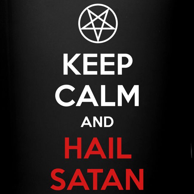 Keep Calm and Hail Satan