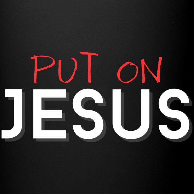 Put on Jesus