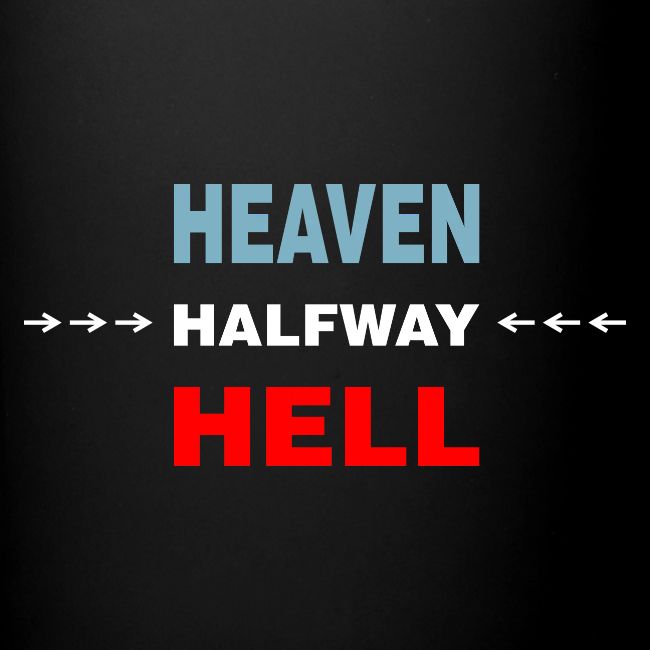 Halfway Between Heaven And Hell