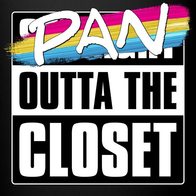 Pan Outta the Closet - Pansexual Pride