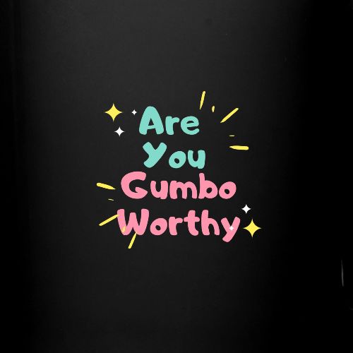 Are You Gumbo Worthy - Full Color Mug